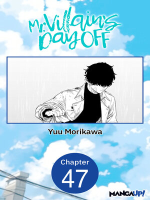 cover image of Mr. Villain's Day Off, Chapter 47